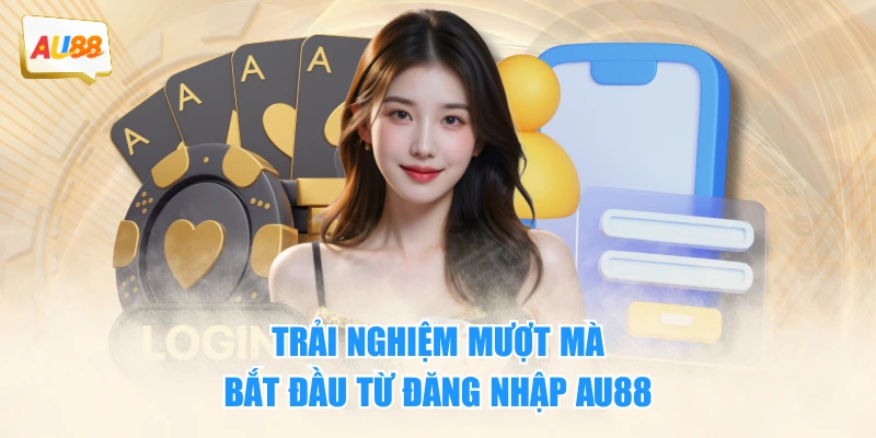 Đăng Nhập AU88 - Cánh Cửa Đến Thế Giới Cá Cược Uy Tín 2 Trải nghiệm mượt mà bắt đầu từ đăng nhập AU88